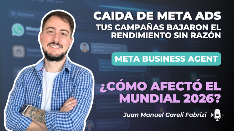 CAÍDA DE META ADS: META BUSINESS AGENT Y LA INTELIGENCIA ARTIFICIAL | El apagón de las APIs | El impacto del Mundial en la puja | Auditoría de campañas en crisis